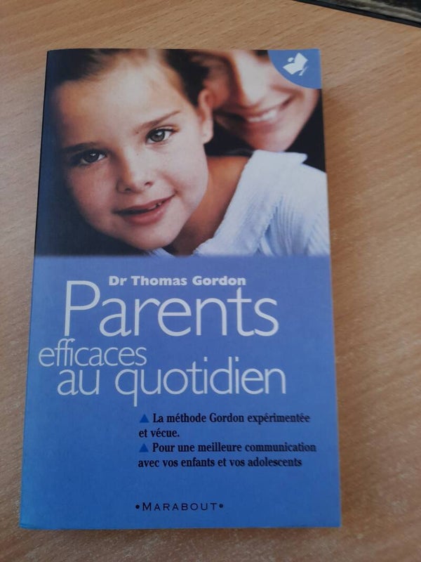 Parents efficaces au quotidien - Docteur Thomas Gordon - Marabout -1999