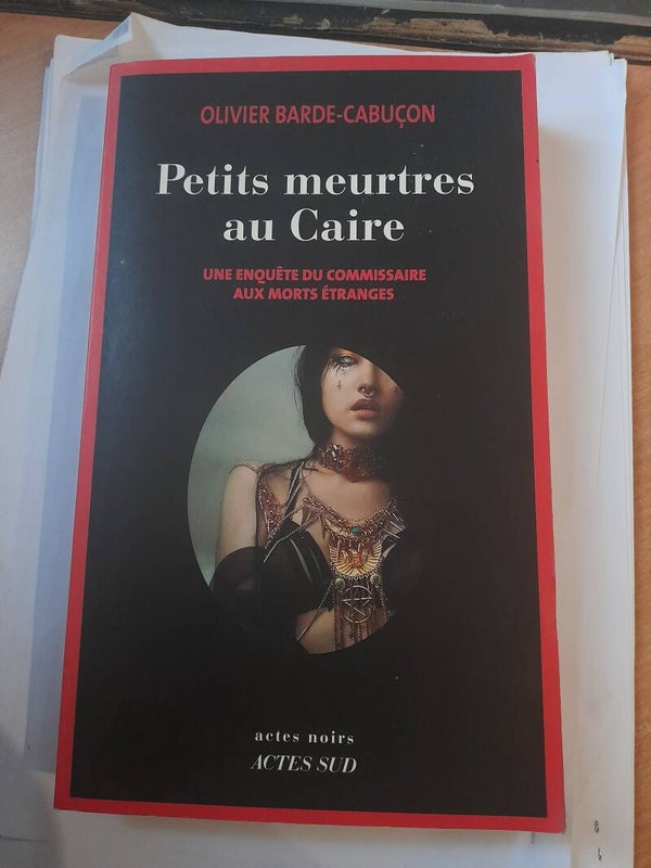 Petits meurtres aux caires - Olivier Barde-Cabuçon - Actes Noir -2019