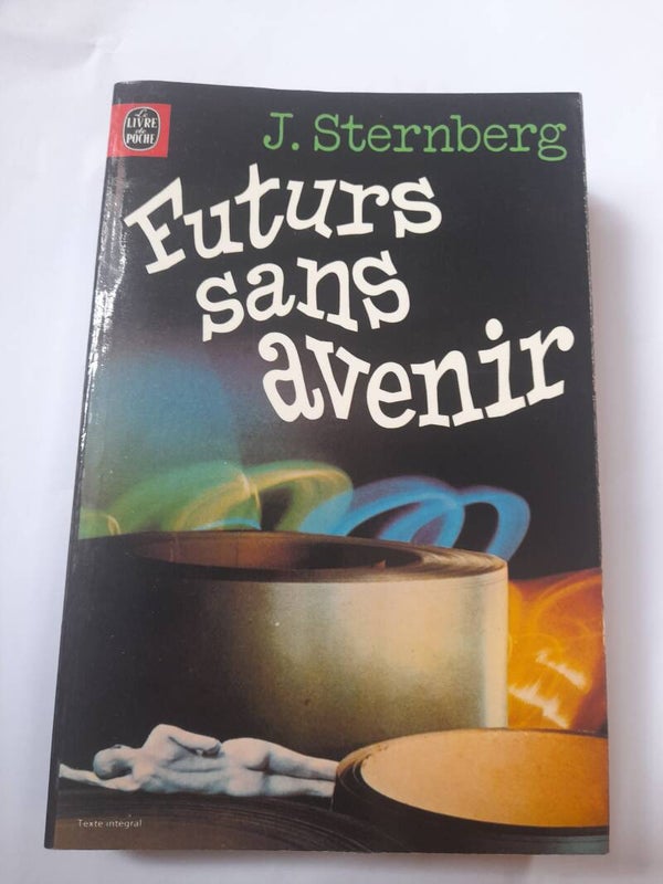 Futurs sans avenir - J. Sternberg - le livre de poche- 1979