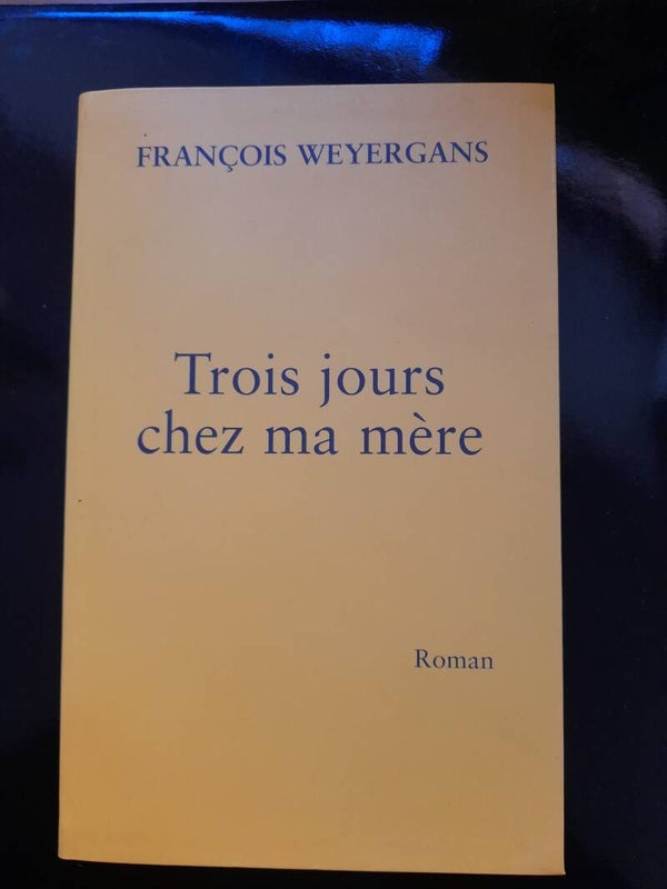 Trois jours chez ma mère - François Weyergans - Le grand livre du mois- 2005