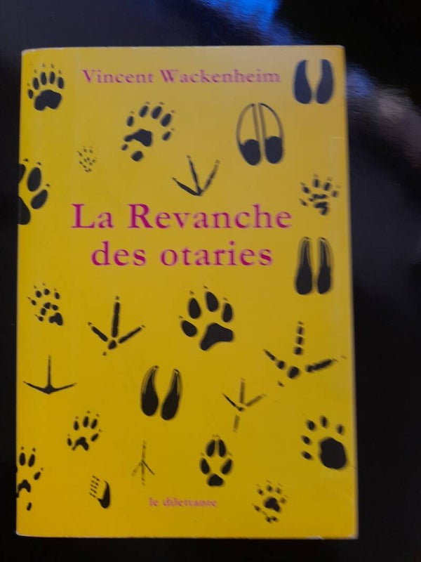 La revanche des otaries - Vincent Wackenheim - Le dilettante - 2009