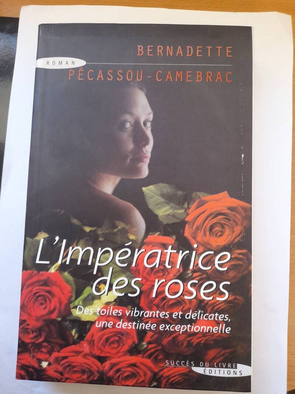 L'impératrice des roses - Bernadette Pécassou-Camebrac - succés du livre éditons -2008