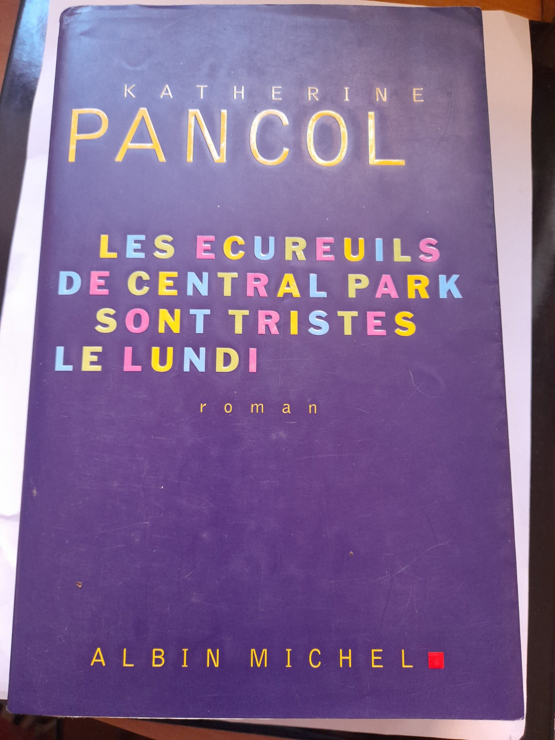 Les écureuils de central park sont tristes le lundi - Katherine Pancol - Albin Michel - 2010