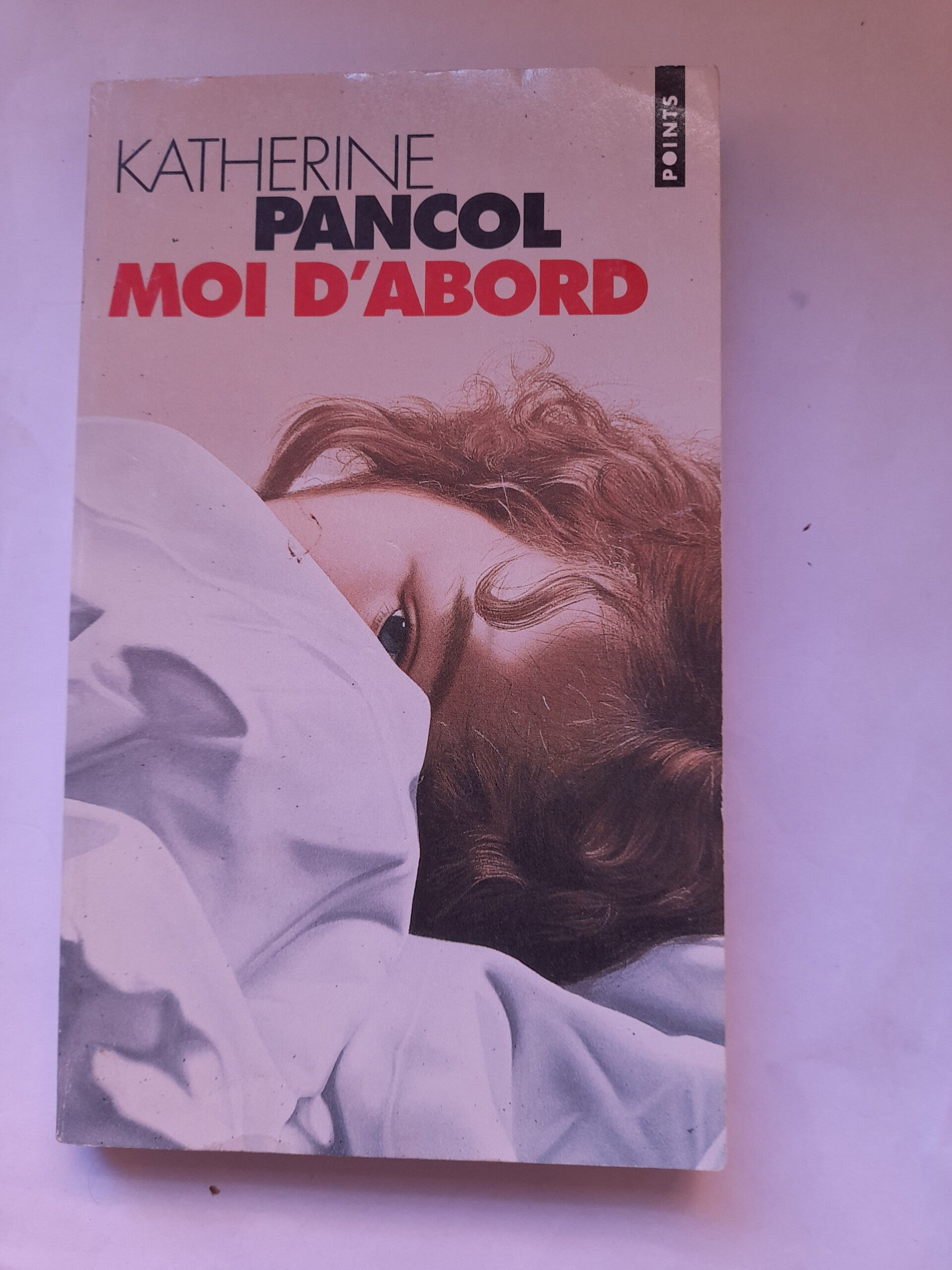 moi d'abord - Katherine Pancol -Points  -1998