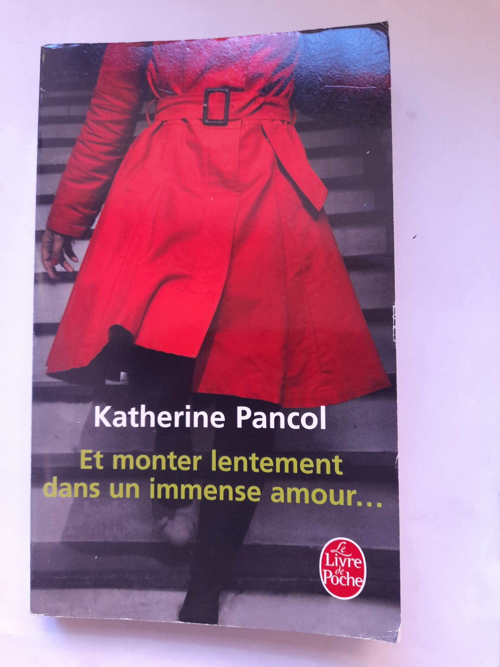 Et monter lentement dans un immense amour.. - Katherine Pancol - Le livre de poche  -2010