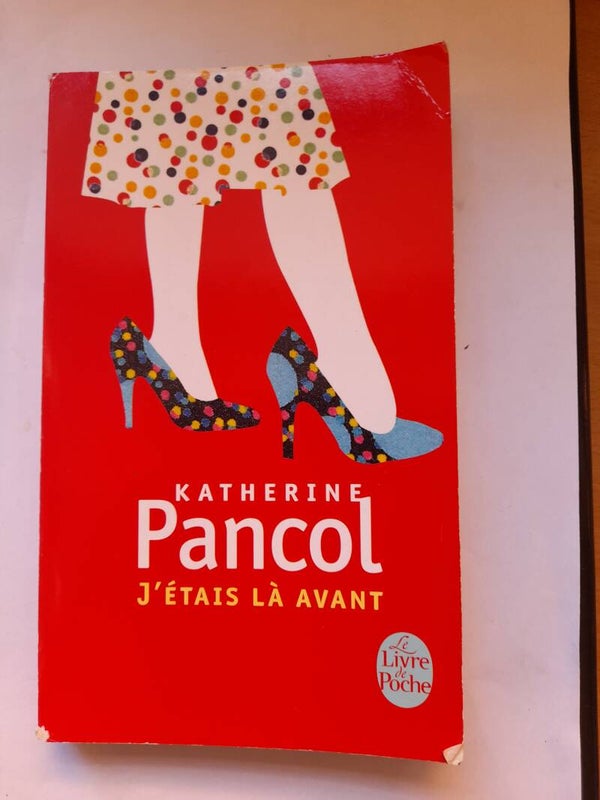 J'étais là avant- Katherine Pancol - Le livre de poche  -2014