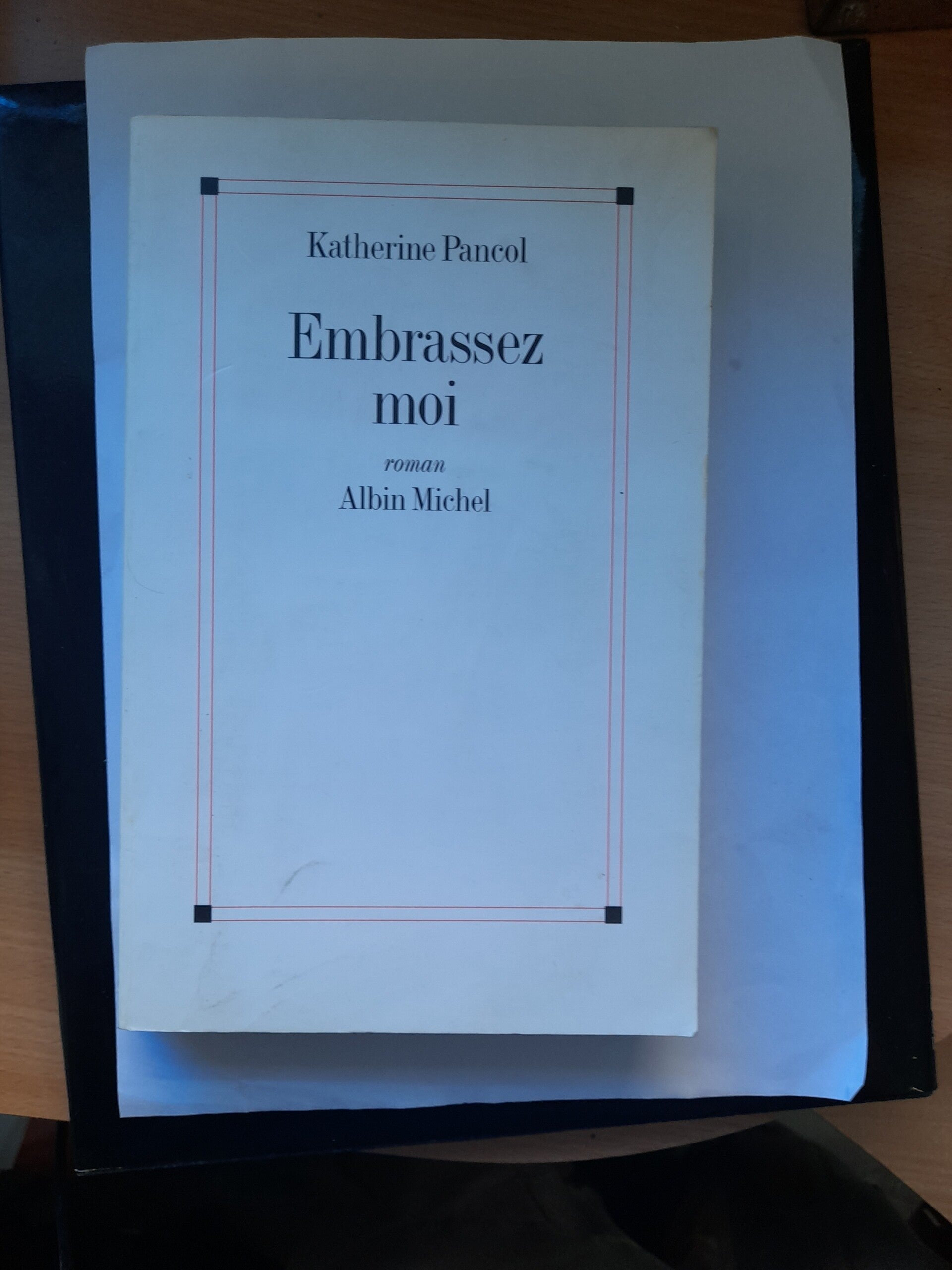 Embrassez moi - Katherine Pancol - Albin Michel - 2003