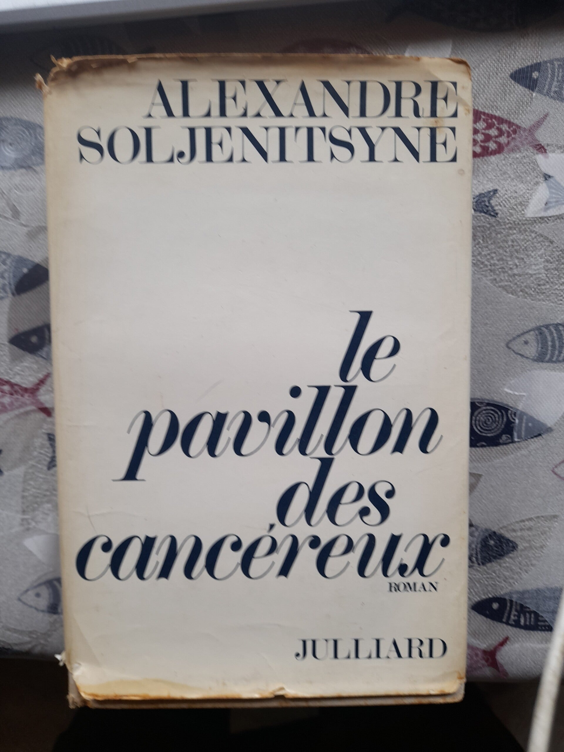 Le pavillon des cancéreux - Alexandre Soljénitsyne - Julliard - 1971  russie