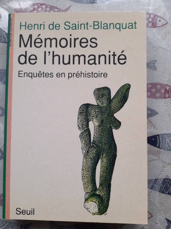 Mémoires de l'humanité enquêtes en préhistoire - Henri de Saint-Blanquat - Seuil -1991