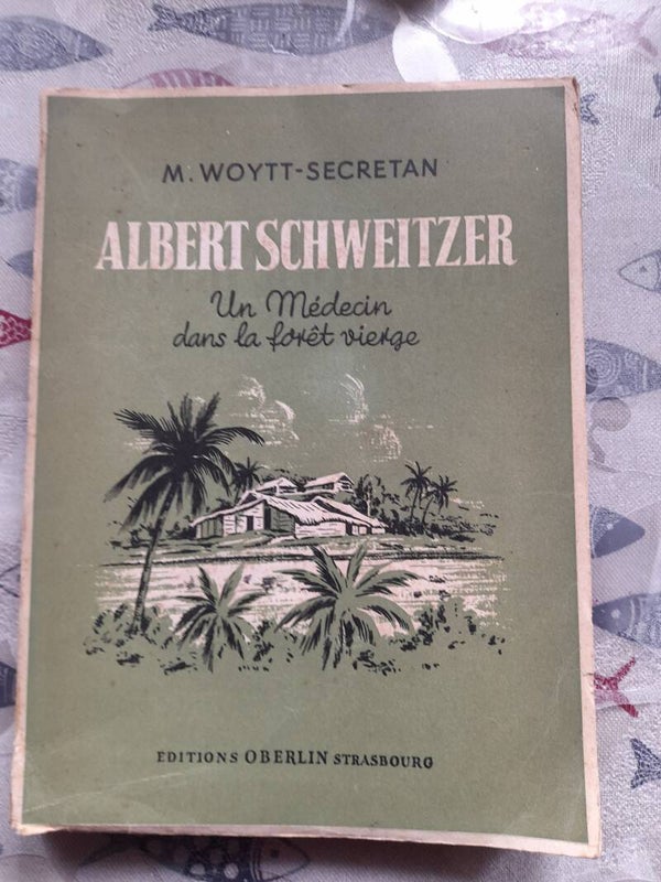 Albert Schweitzer un médecin dans la forêt vierge - M. Woytt-Secretan - éditons Oberlin - 1951