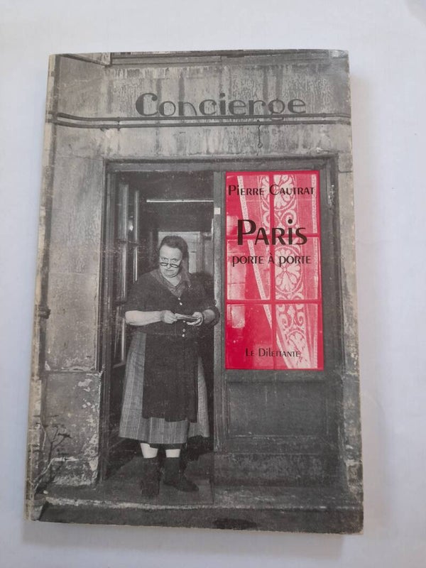 Paris porte à porte - Pierre Cautrat - Le dilettante - 1996