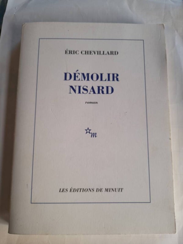 Démolir Nisard - eric Chevillard - les éditions de minuit - 2006