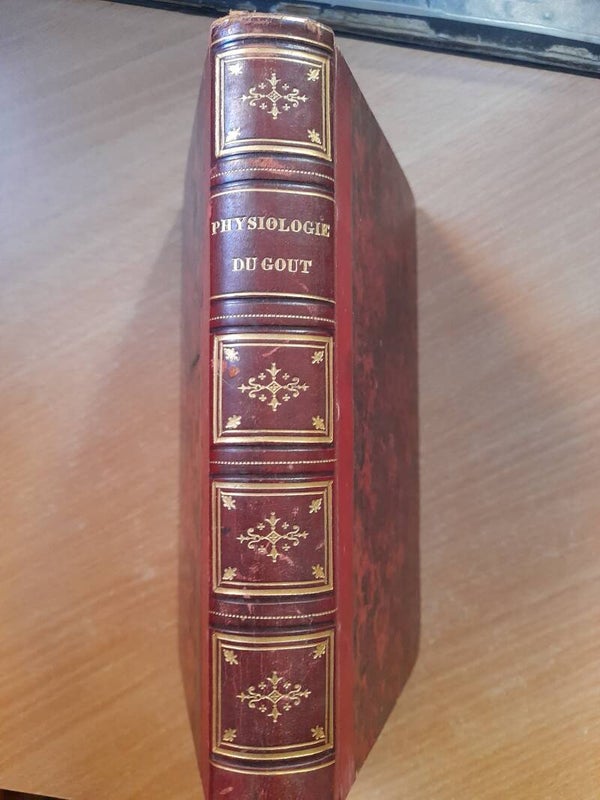 Physiologie du goût ou méditations de gastronomie transcendante - Anthelme Brillat-Savarin- Charpentier - 1844