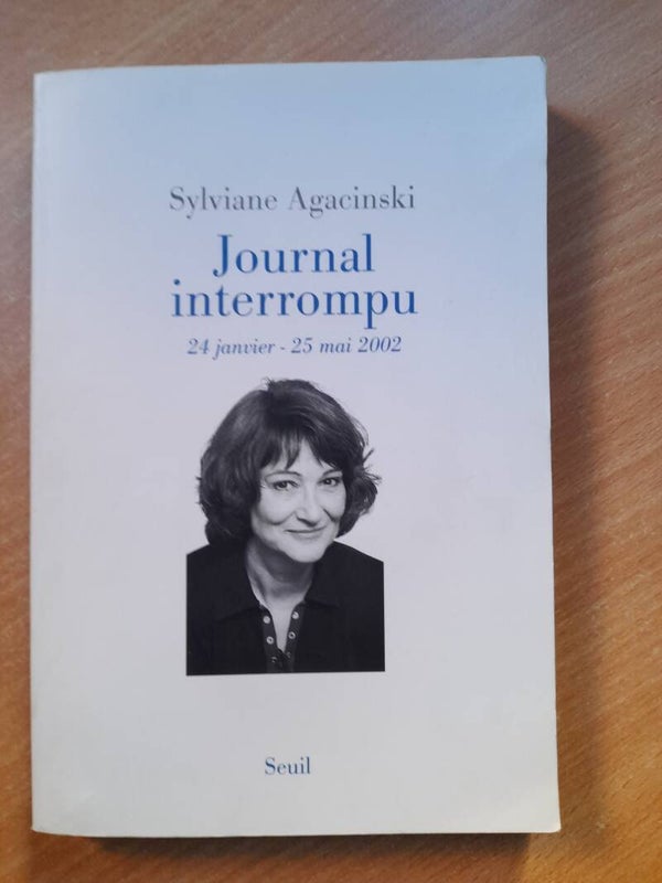 Journal interrompu 24 janvier - 25 mai 2002 - Sylvianne Agacinski - Seuil -2002