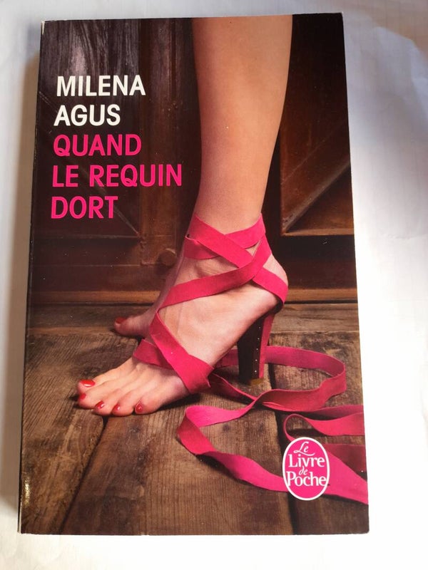 Quand le requin dort  - Milena Agus -Le livre de poche - 2013