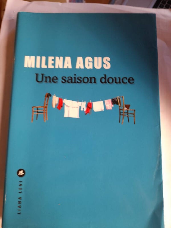 Une saison douce  - Milena Agus -Liane Levi - 2021