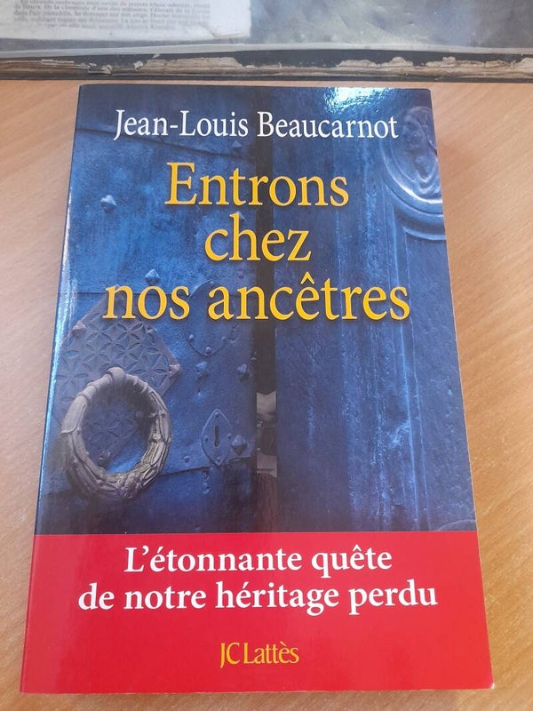Entrons chez nos ancêtres - Jean-Louis Beaucarnot - JC Lattes -2010