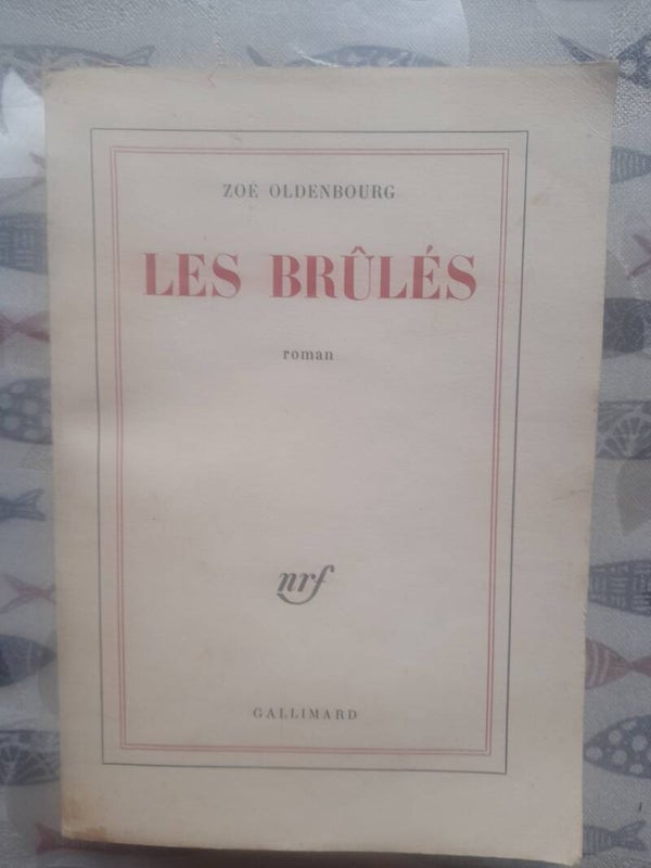 Les brûlés - Zoé Oldenbourg - Gallimard - 1960