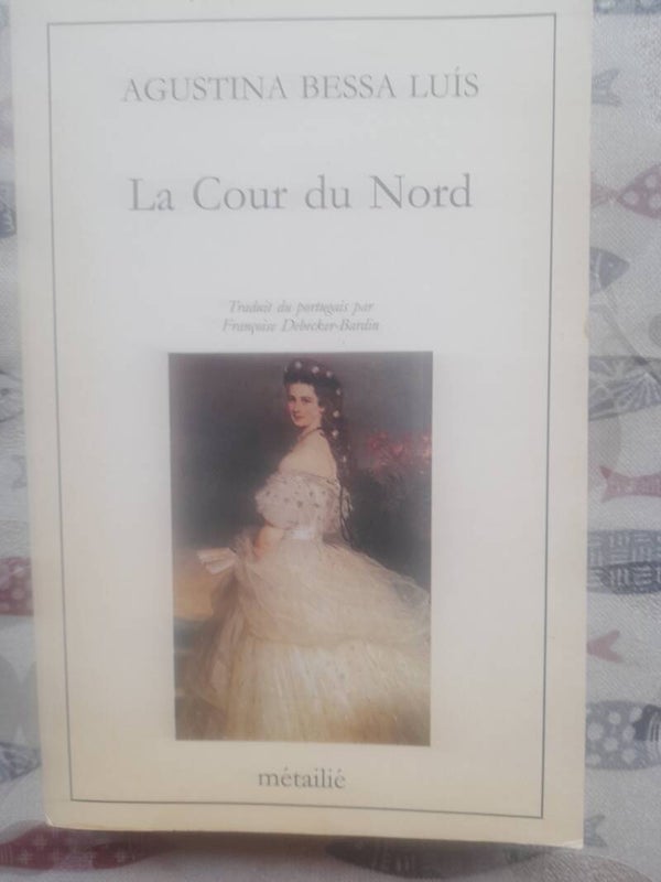La cour du Nord - Agustina Bessa Luis - Métailié - 1991 Portugal