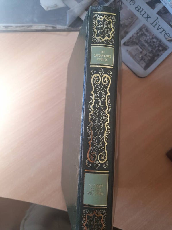Les savoir faire oubliés  : le jardin de mon grand-père - Rose de Laval - éditions de crémille - 1996
