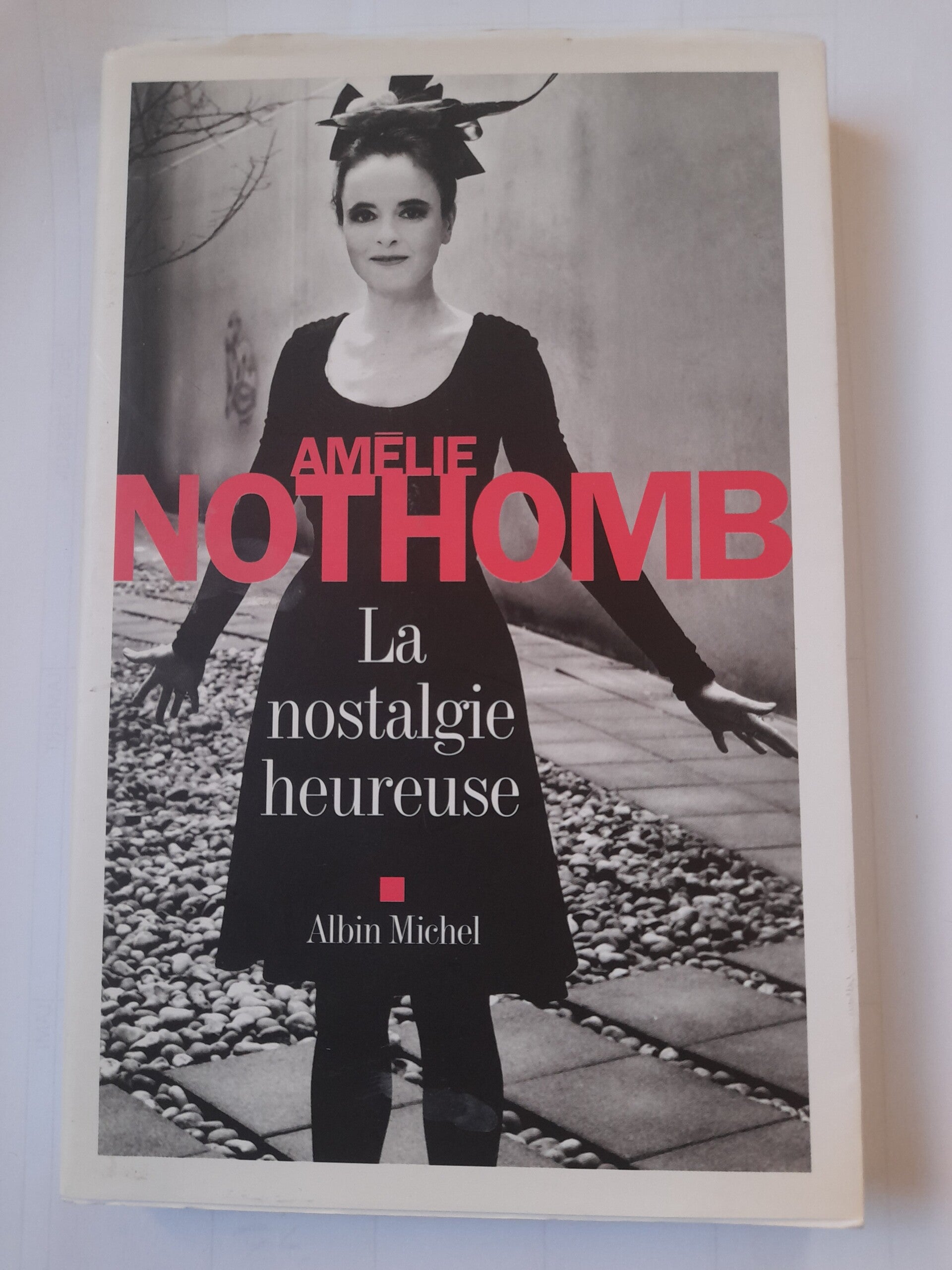 La nostalgie heureuse - Amélie Nothomb - Albin Michel - 2013