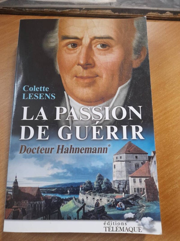 La passion de Guerir : Docteur Hahnemann T1  1755 -1796 - Colette Lesens - Télémaque - 2010