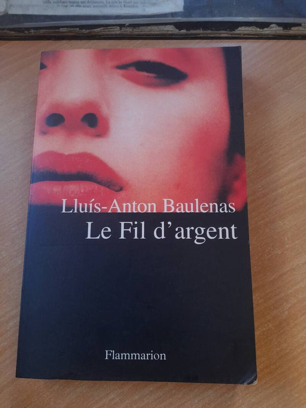 Le fil d'argent -  Lluis-Anton Baulenas - Flammarion - 2001 espagne