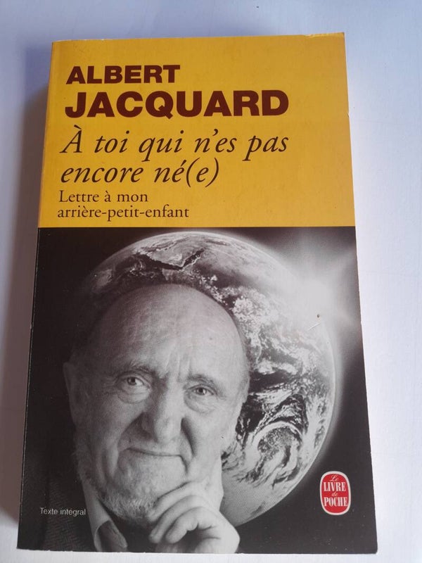 A toi qui n'est pas encore né(e) -  Albert Jacquard -Le livre de poche  -2002
