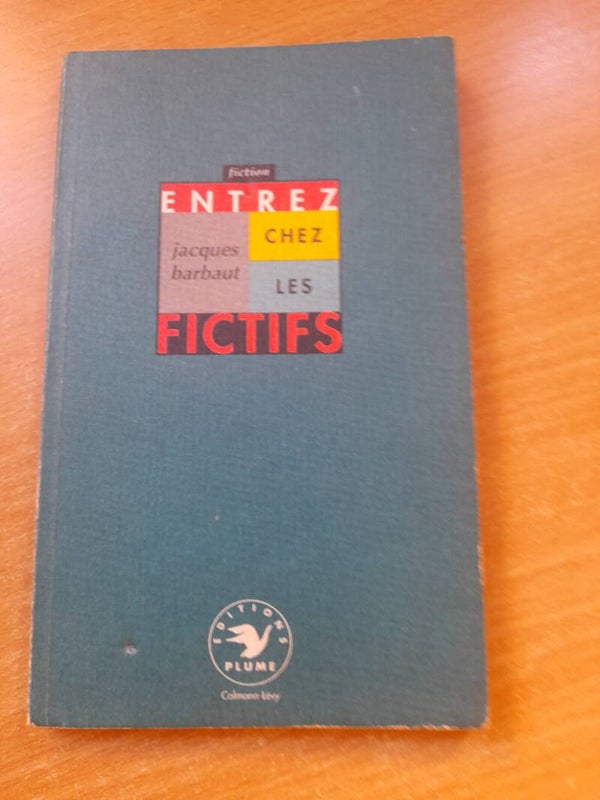 Entrez chez les fictifs - Jacques Barbaut - Plume Calmann-Lévy - 1991
