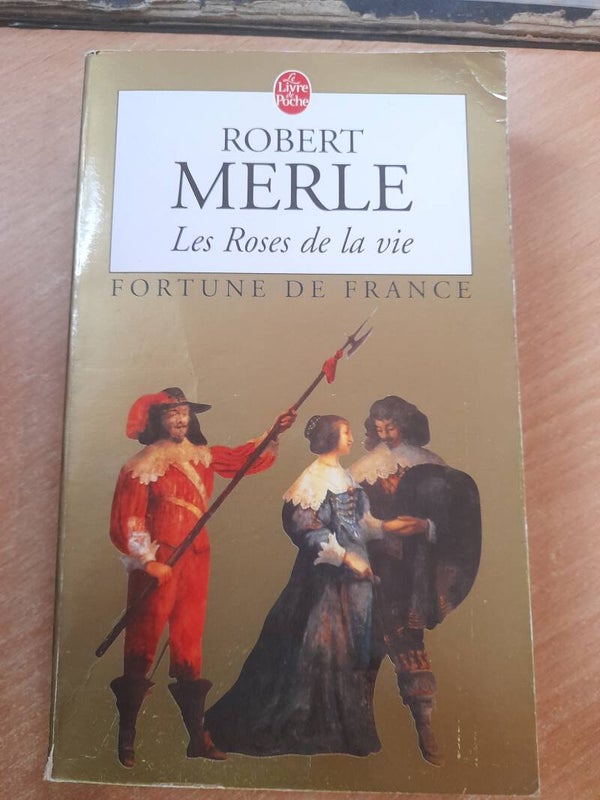 Fortune de France T9 : Les roses de la vie -Robert Merle  -  Le livre de poche - 12005