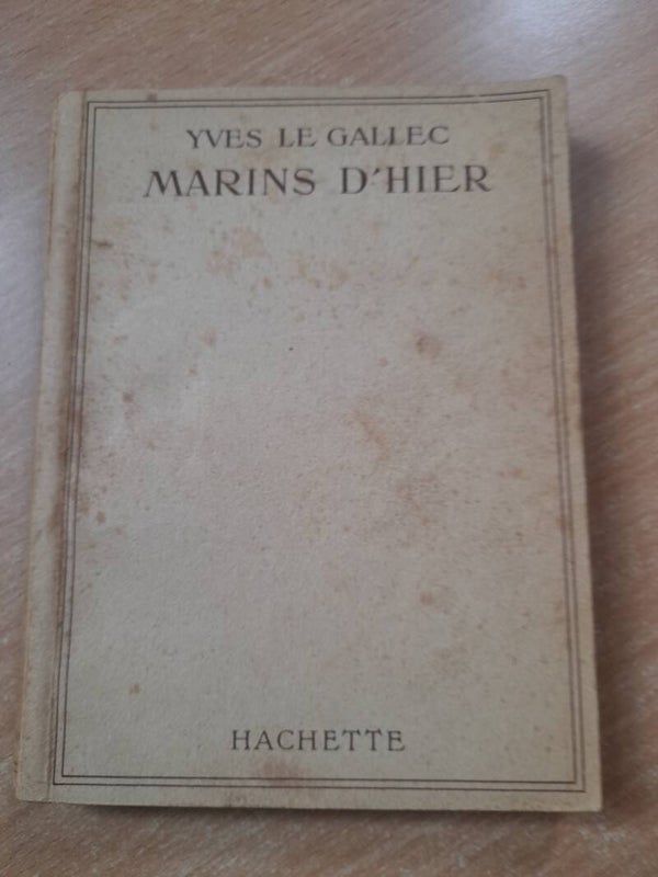 Marins d'hier - Yves Le Gallec - Hachette - 1950