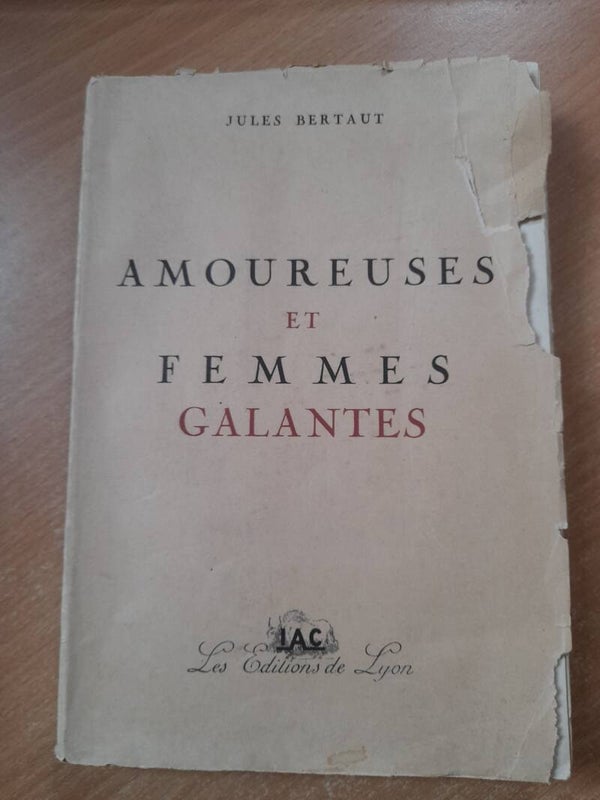 Amoureuses et femmes galantes - Jules Bertaut - IAC les éditions de Lyon - 1955