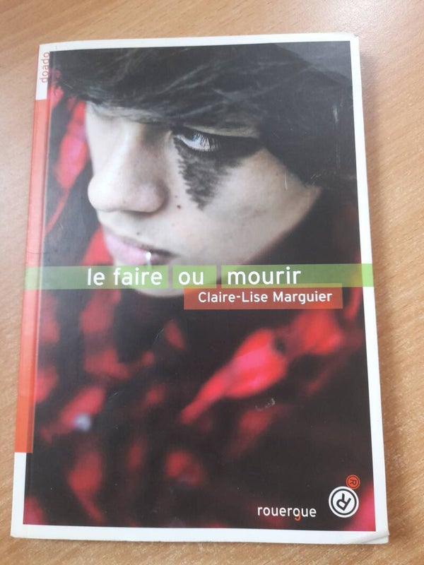 Le faire ou mourir - Claire -Lise Marguier - Rouergue doado - 2013