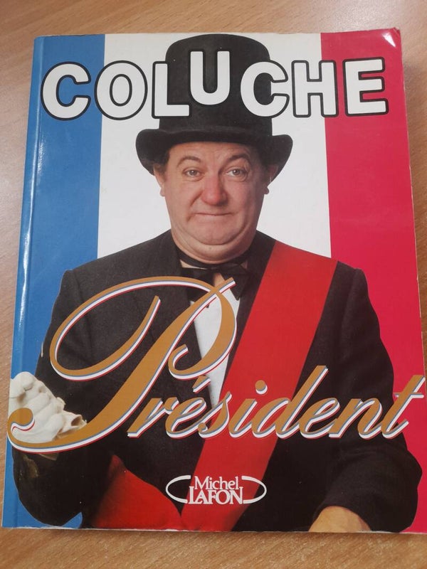 Coluche président - Michel Lafon - 1993