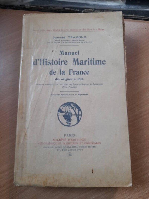 Manuel d'histoire maritime de la France des origines à 1815 - Joannès Tramond - société d'éditions géographiques, maritimes et coloniales - 1927