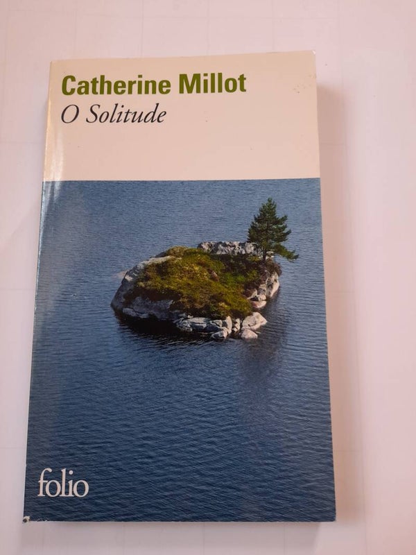 O solitude - Catherine Millot - folio -2013