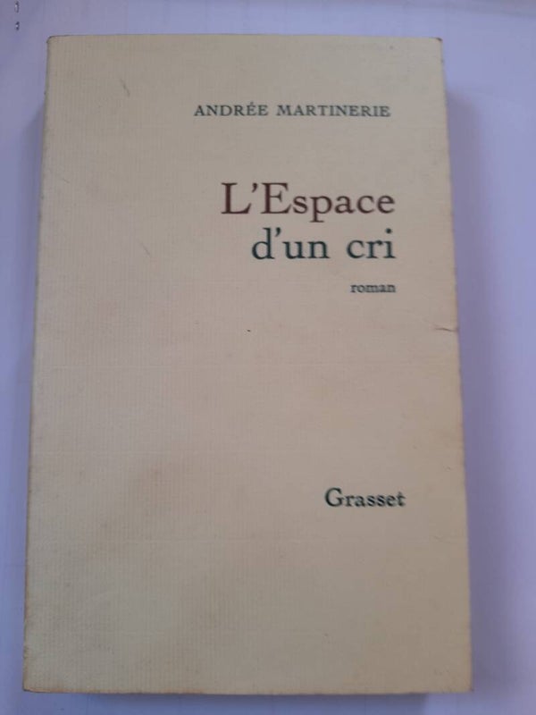 L'Espace d'un cri - Andrée Martinerie - Grasset - 1980
