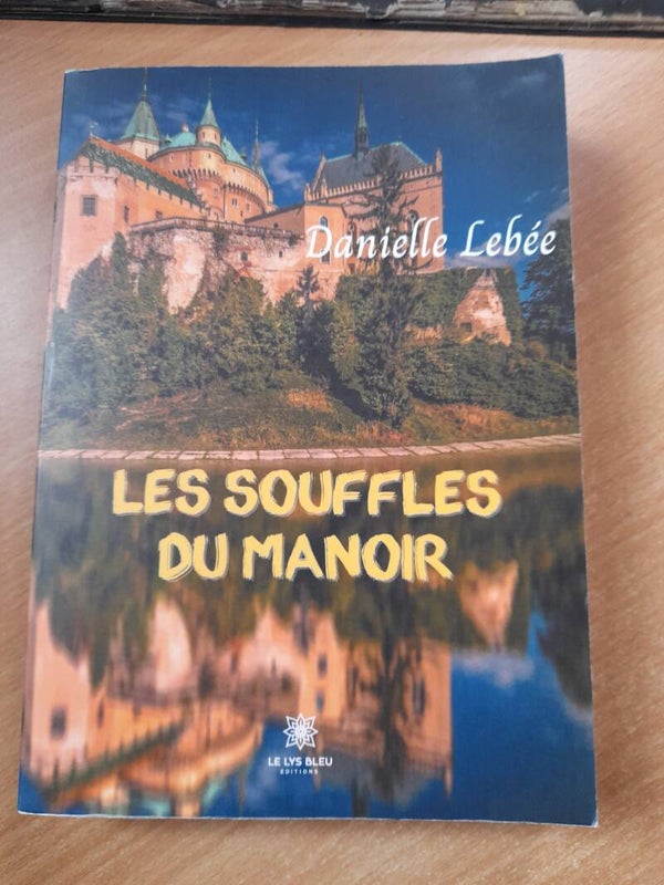 Les souffles du manoir - Danielle Lebée - Le lys bleu - 2021