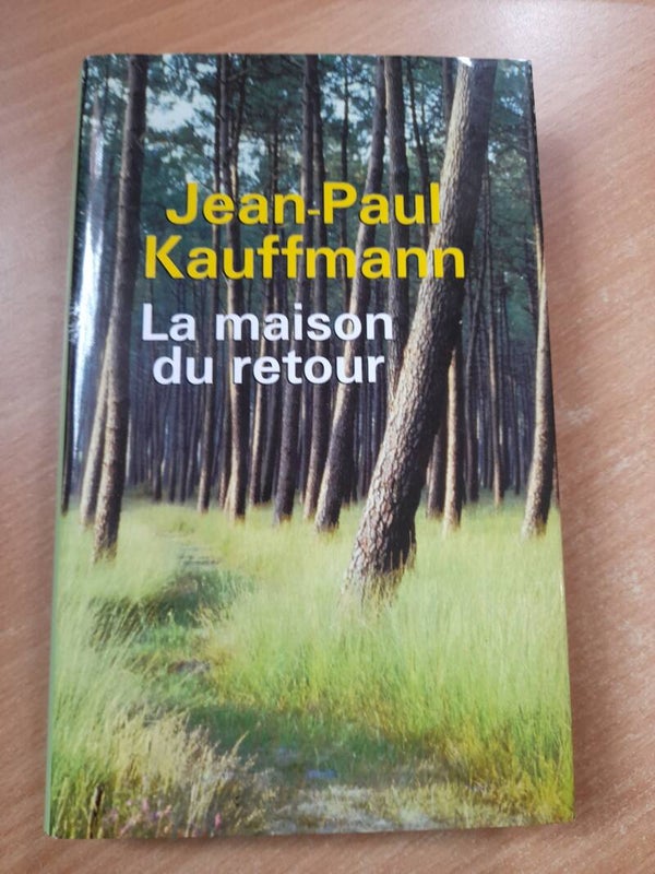 La maison du retour - Jean-Paul Kauffmann - France loisirs -2007