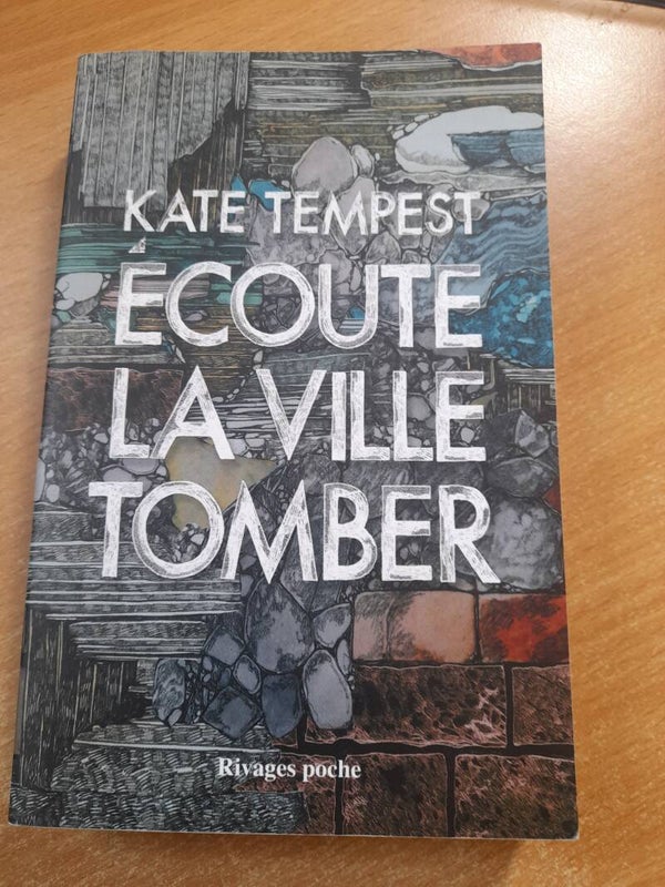 Ecoute la ville tomber - Kate Tempest - Rivage Poches -2019