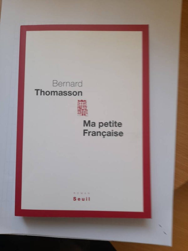 Ma petite française - Bernard Thomasson - Seuil -2011