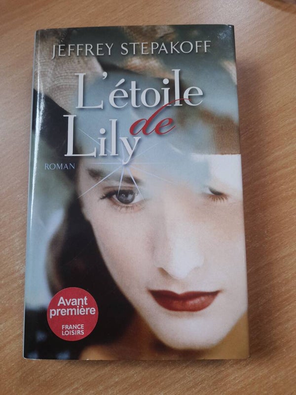 L'étoile de Lily - Jeffrey Stepakoff - France loisirs - 2010