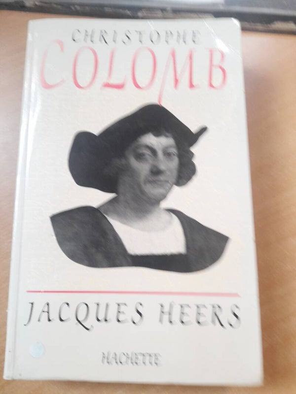Christophe Colomb - Jacques Heers - Hachette - 1991