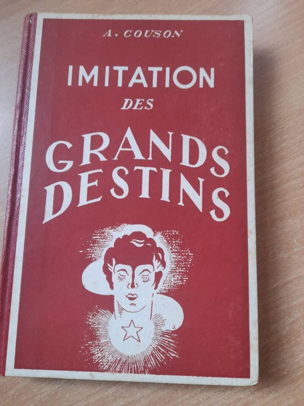 Imitation des grands destins la  morale de l'exemple - Alphonse Couson - Horizons éducatifs du peuple - 1950