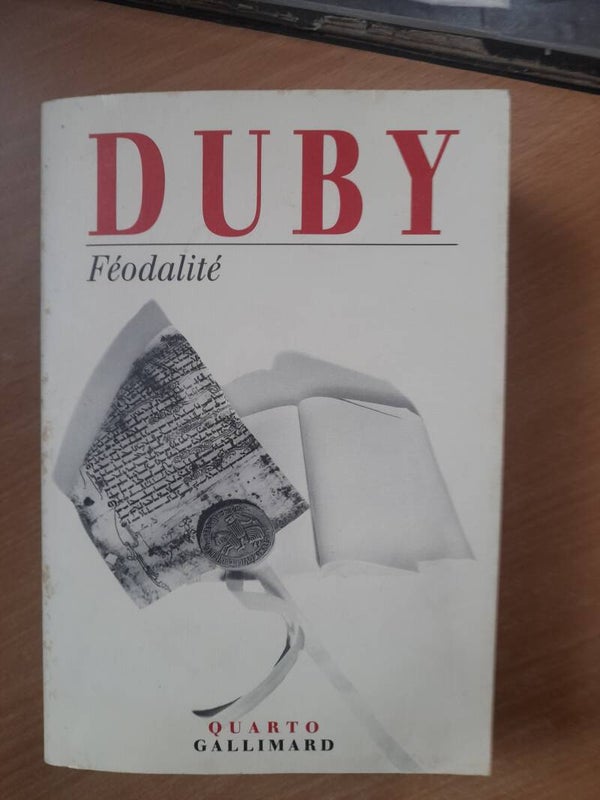 Féodalité - Georges Duby -Gallimard quarto - 1996