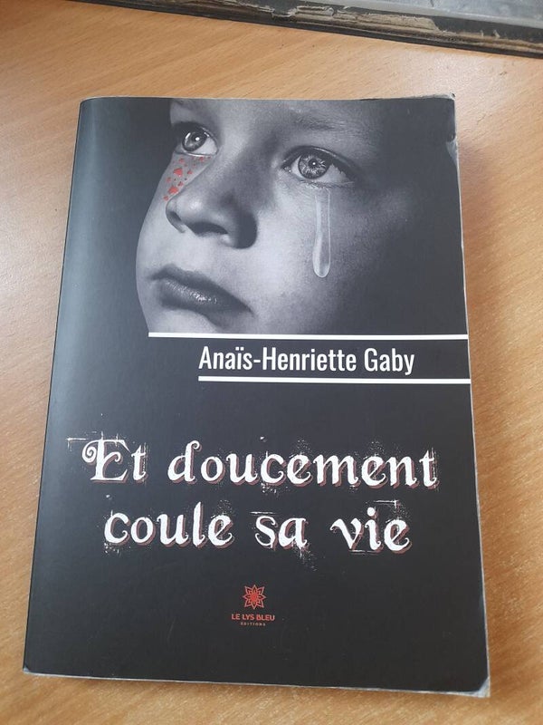 Et doucement coule sa vie - Anaïs-Henriette Gaby - Le lys bleu - 2022