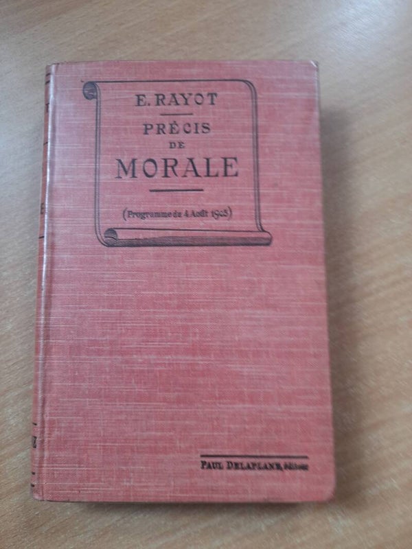 Précis de Morale - E. Rayot - Delaplane éditeur - 1905