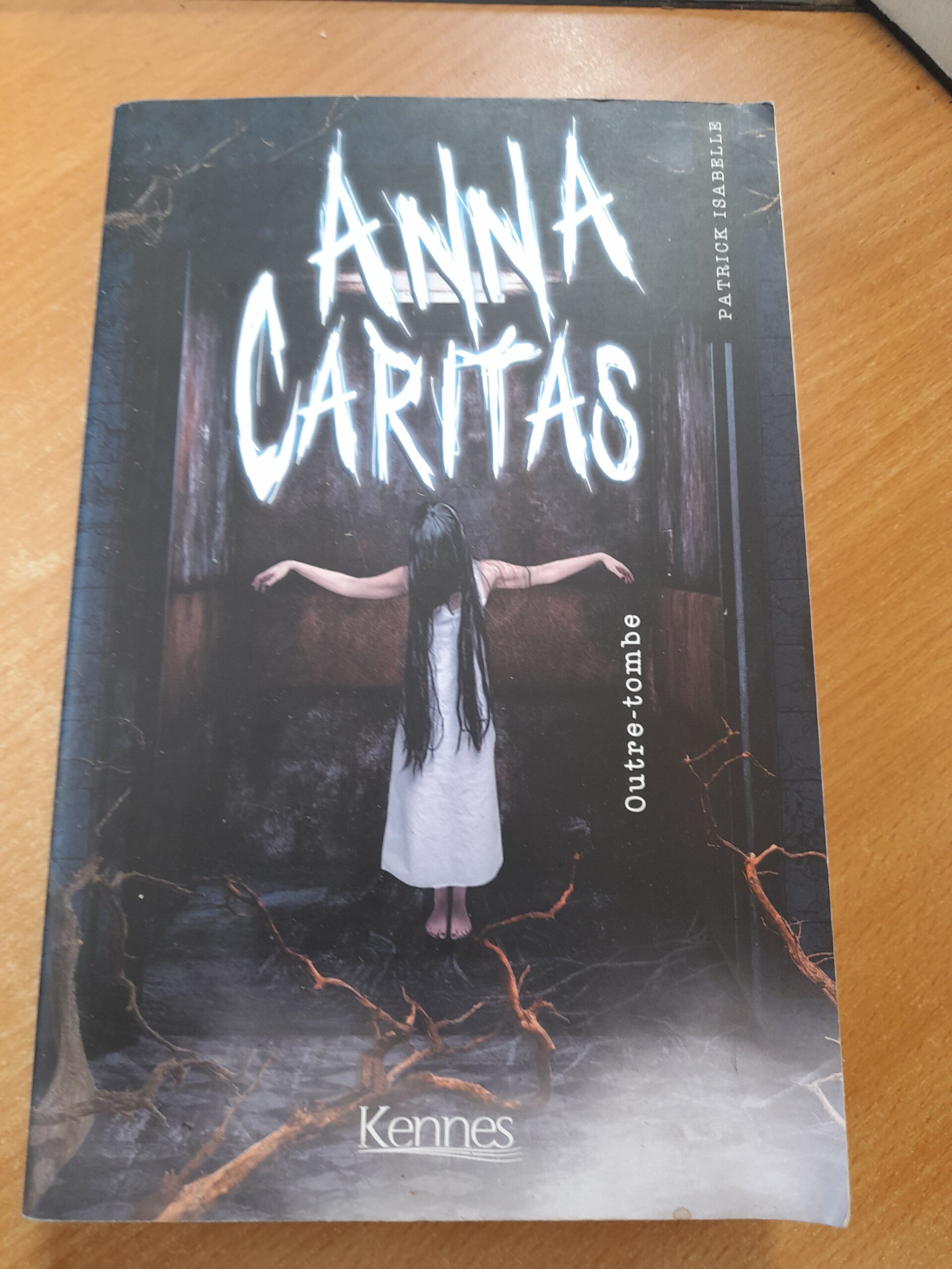 Anna Caritas T3 : Outre-tombe - Patrick Isabelle - Kennes - 2021