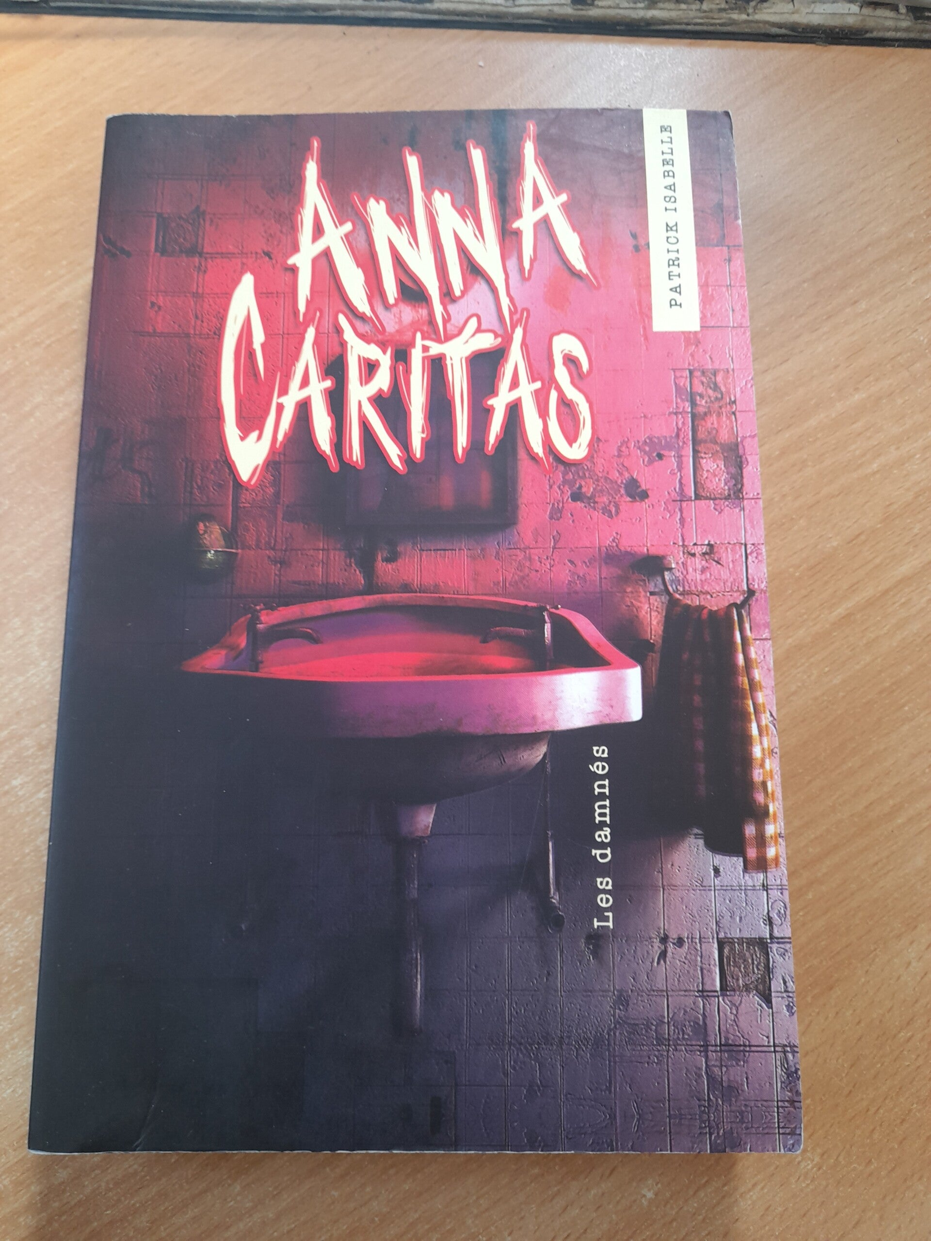 Anna Caritas T2 : Les damnés - Patrick Isabelle - Kennes - 2019