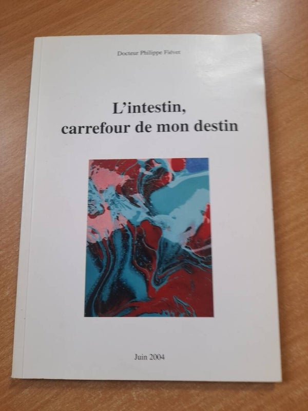 L'intestin, carrefour de mon destin - Docteur Philippe Fiévet - Cido - 2004